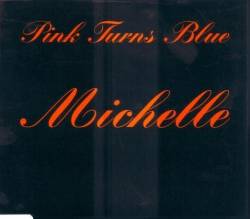 Pink Turns Blue : Michelle